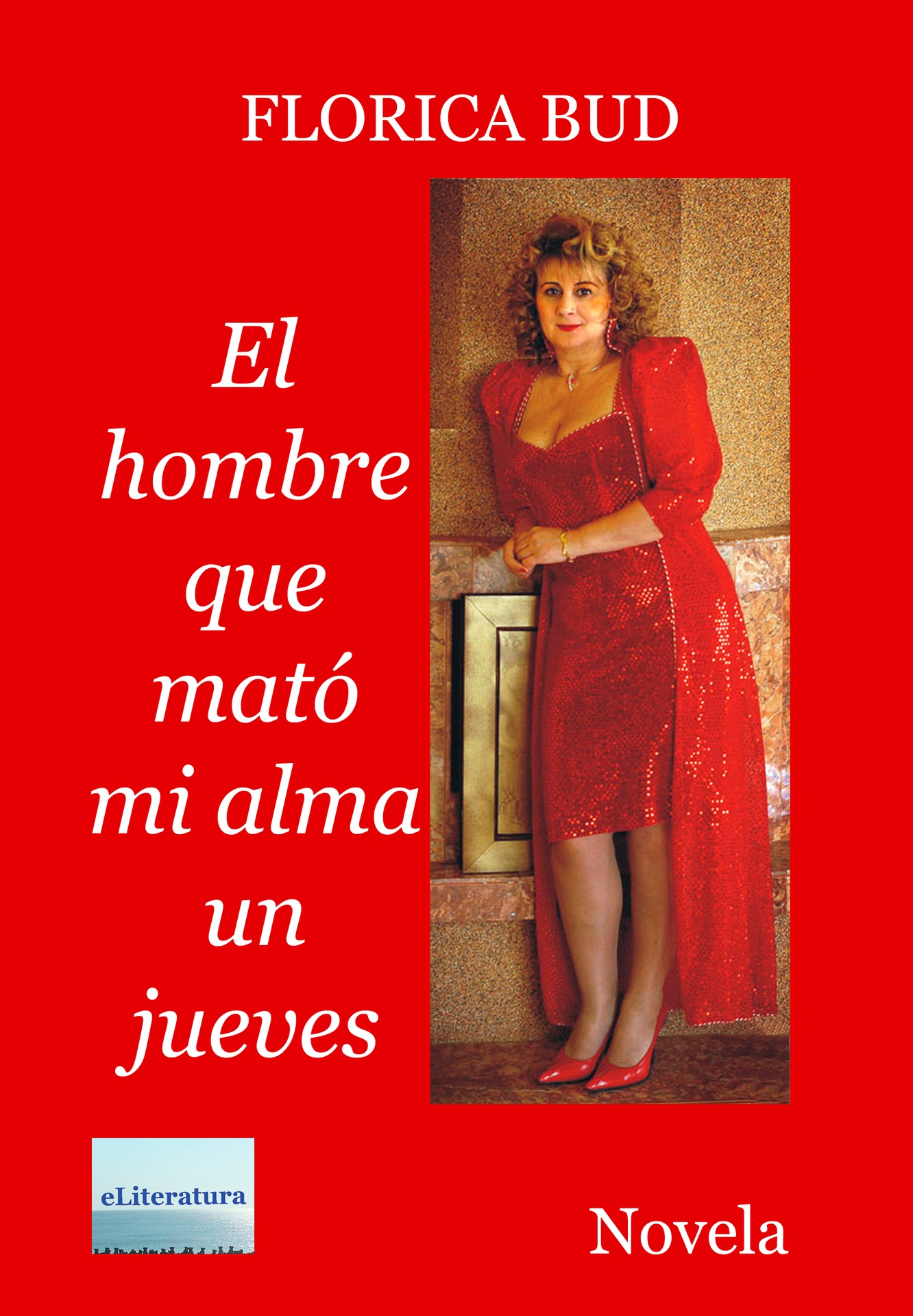 El hombre que mató mi alma un jueves. Novela